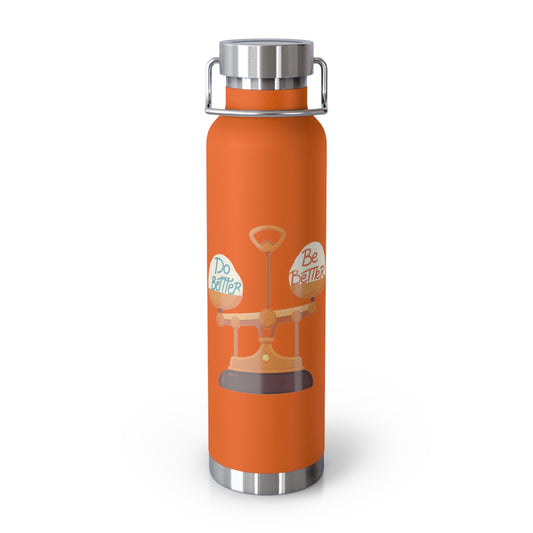 Do Better, Be Better Copper Vacuum Insulated Bottle, 22oz